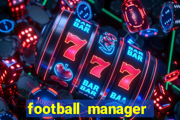 football manager 2019 fm scout